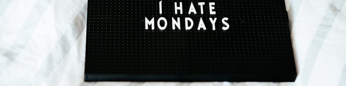 I Hate Mondays